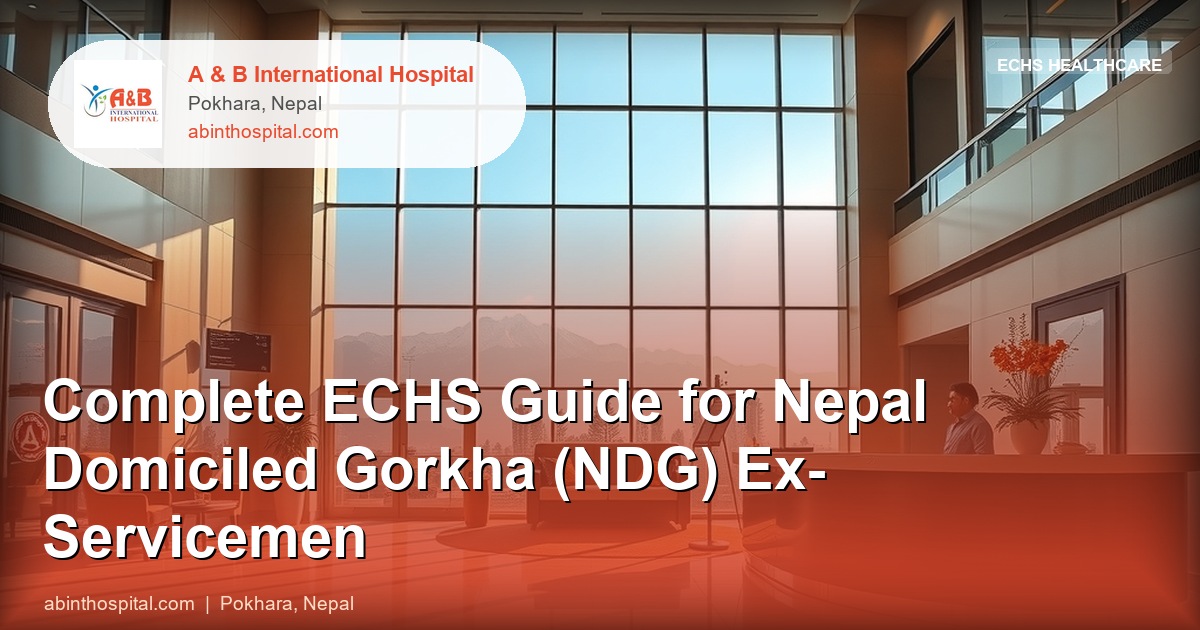 Complete ECHS Guide for Nepal Domiciled Gorkha (NDG) Ex-Servicemen