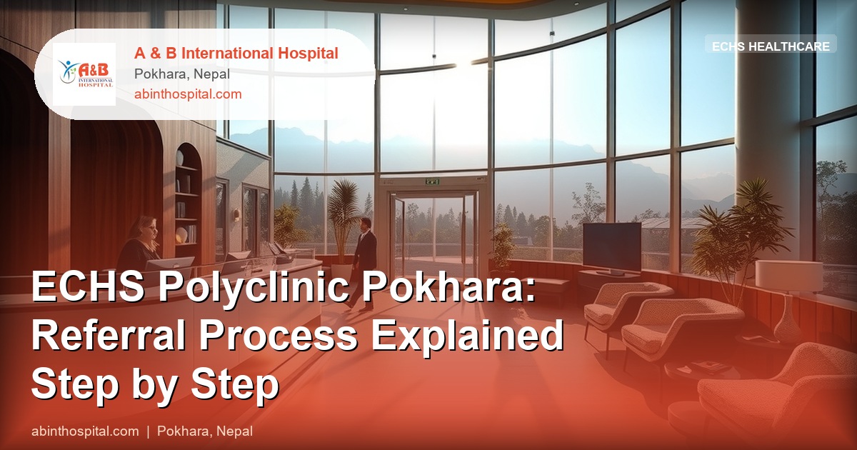 ECHS Polyclinic Pokhara: Referral Process Explained Step by Step