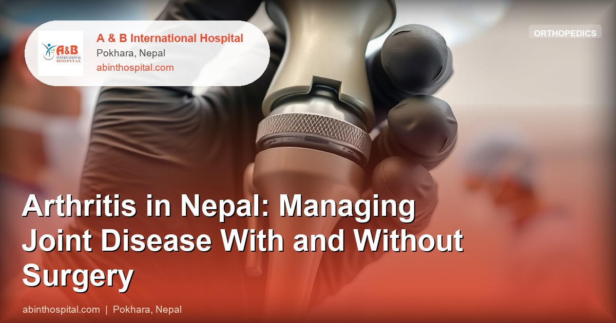 Arthritis in Nepal: Managing Joint Disease With and Without Surgery