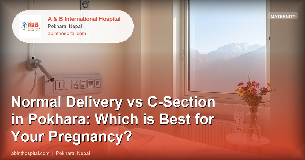 Normal Delivery vs C-Section in Pokhara: Which is Best for Your Pregnancy?