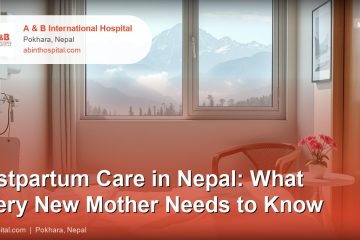 Postpartum Care in Nepal: What Every New Mother Needs to Know