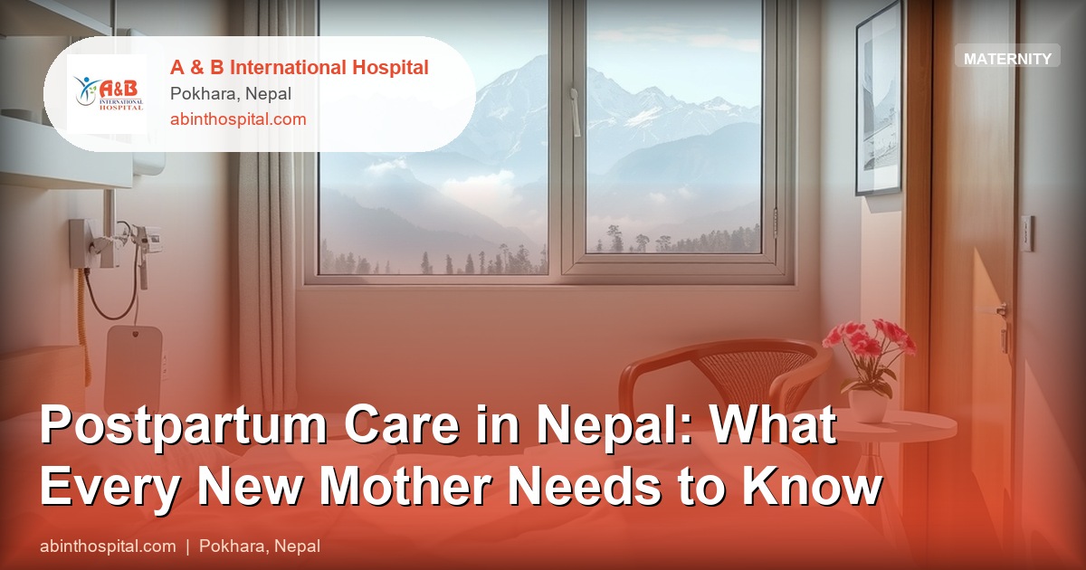 Postpartum Care in Nepal: What Every New Mother Needs to Know