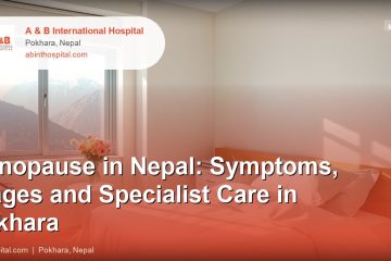 Menopause in Nepal: Symptoms, Stages and Specialist Care in Pokhara