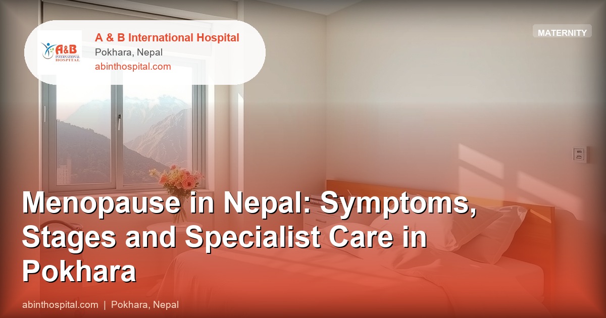 Menopause in Nepal: Symptoms, Stages and Specialist Care in Pokhara