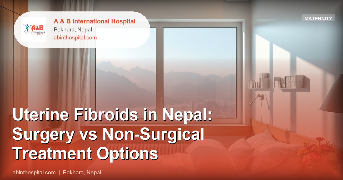 Uterine Fibroids in Nepal: Surgery vs Non-Surgical Treatment Options