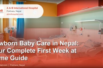 Newborn Baby Care in Nepal: Your Complete First Week at Home Guide