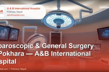 Laparoscopic & General Surgery in Pokhara — A&B International Hospital