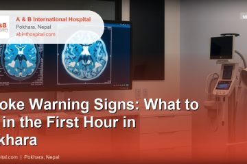 Stroke Warning Signs: What to Do in the First Hour in Pokhara