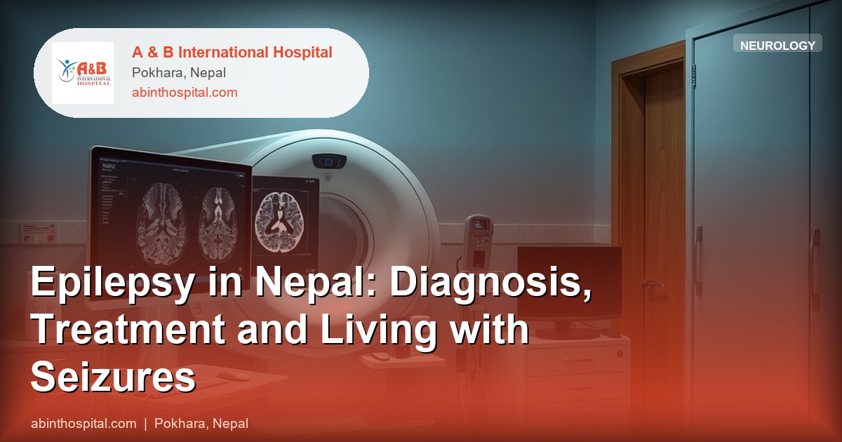 Epilepsy in Nepal: Diagnosis, Treatment and Living with Seizures