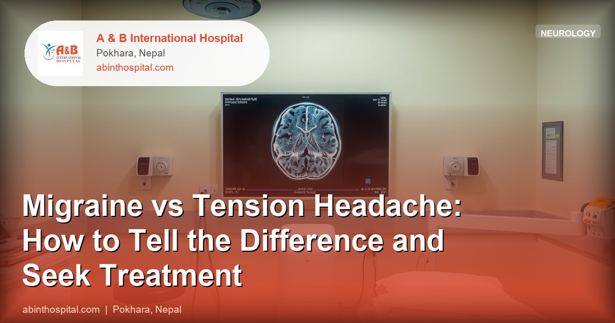 Migraine vs Tension Headache: How to Tell the Difference and Seek Treatment