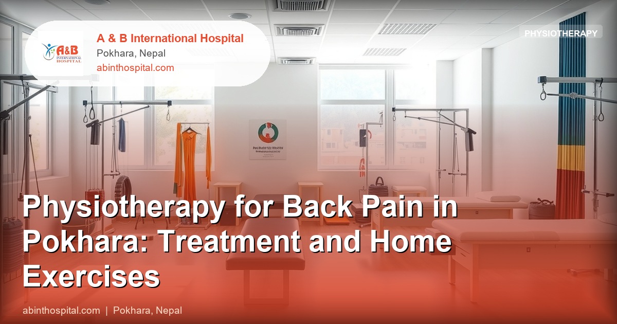 Physiotherapy for Back Pain in Pokhara: Treatment and Home Exercises