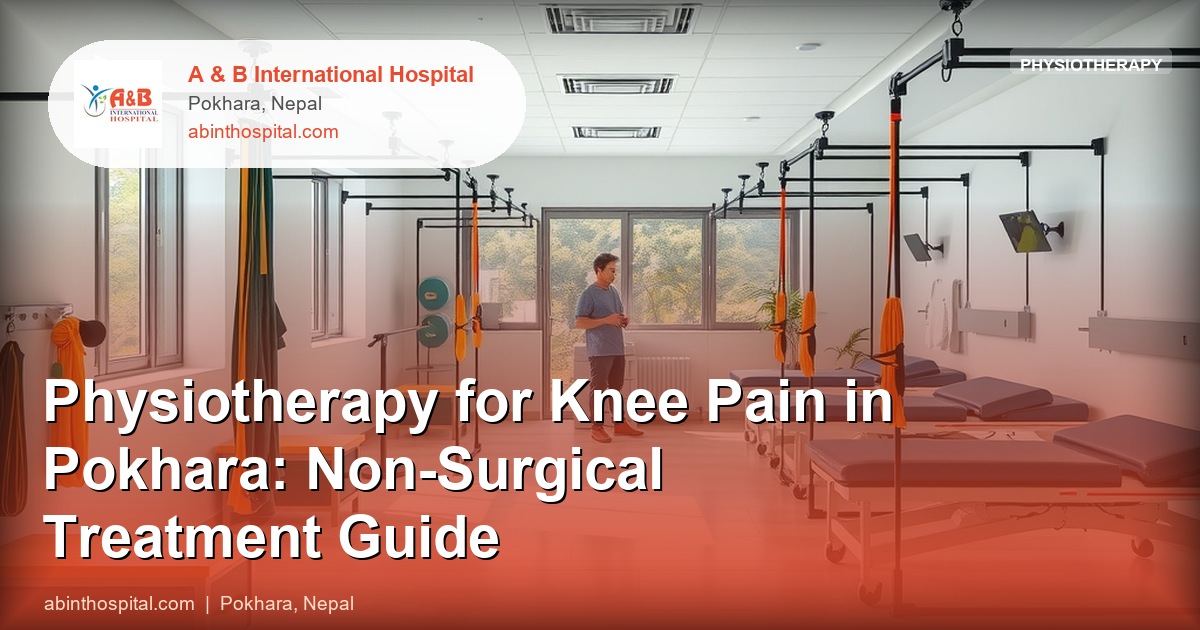 Physiotherapy for Knee Pain in Pokhara: Non-Surgical Treatment Guide