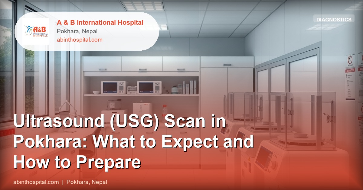 Ultrasound (USG) Scan in Pokhara: What to Expect and How to Prepare