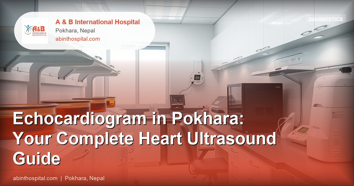 Echocardiogram in Pokhara: Your Complete Heart Ultrasound Guide