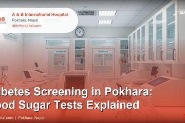 Diabetes Screening in Pokhara: Blood Sugar Tests Explained