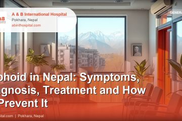 Typhoid in Nepal: Symptoms, Diagnosis, Treatment and How to Prevent It