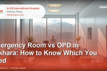 Emergency Room vs OPD in Pokhara: How to Know Which You Need