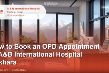 How to Book an OPD Appointment at A&B International Hospital Pokhara
