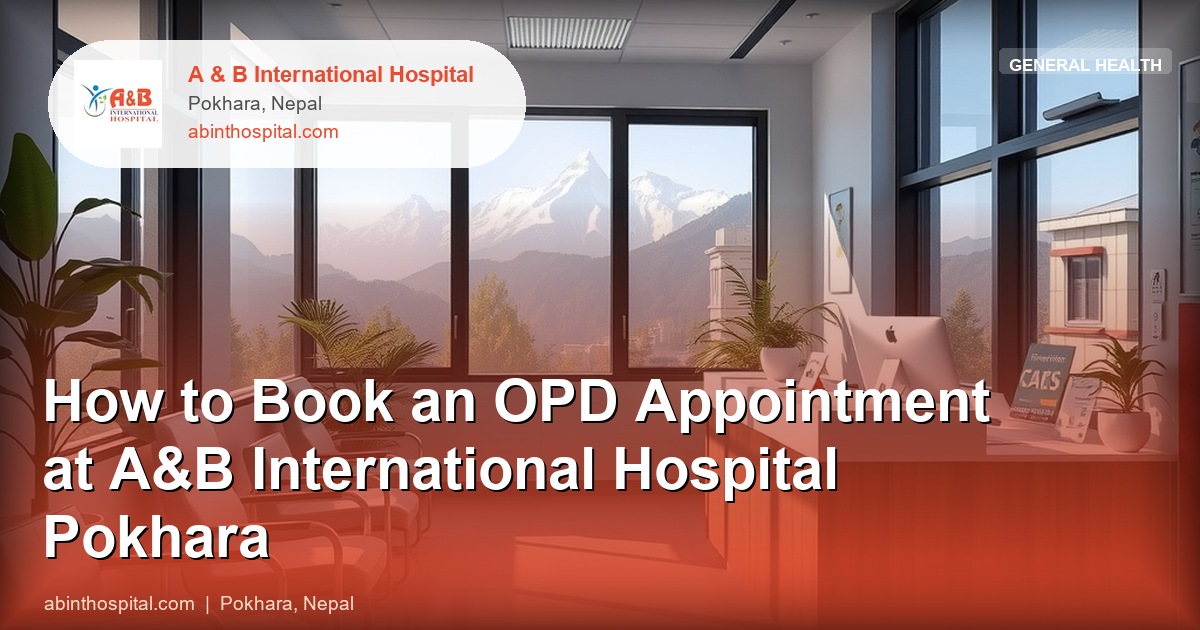 How to Book an OPD Appointment at A&B International Hospital Pokhara